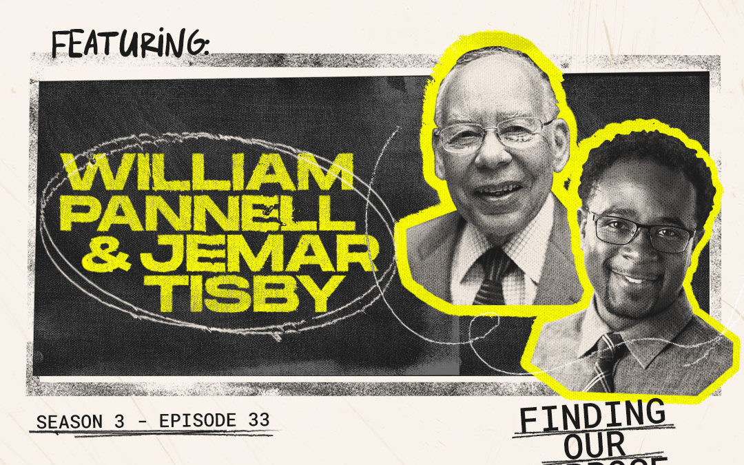 Episode 33 – “Finding Our Purpose” with William Pannell and Jemar Tisby