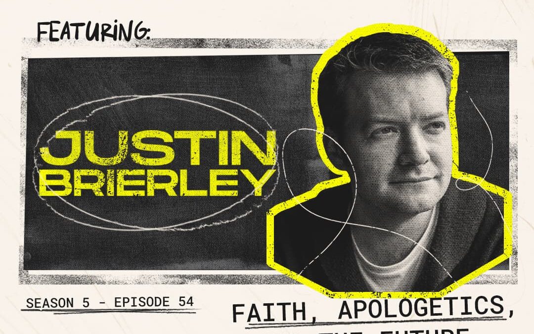 Episode 54 – “Faith, Apologetics, and the Future of Christianity” with Justin Brierley