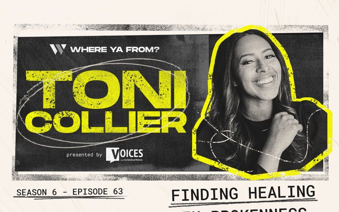 Episode 63 – “Finding Healing in Brokenness” with Toni Collier