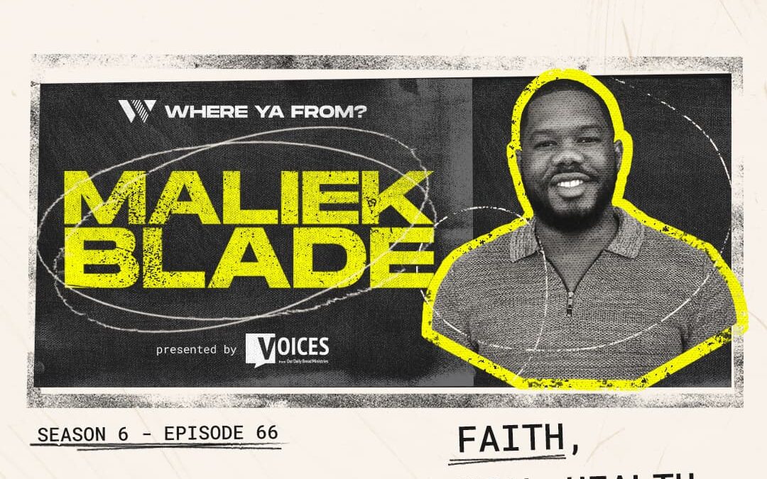Episode 66 – “Faith, Mental Health, and Wholeness” with Maliek Blade