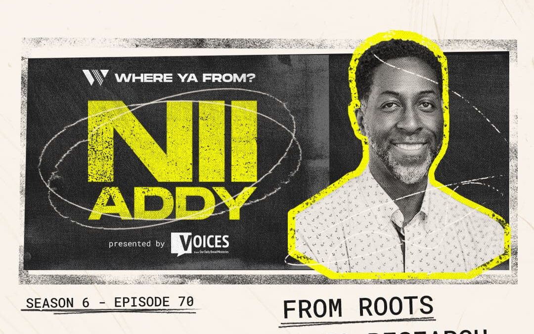Episode 70 – “From Roots to Research” with Nii Addy