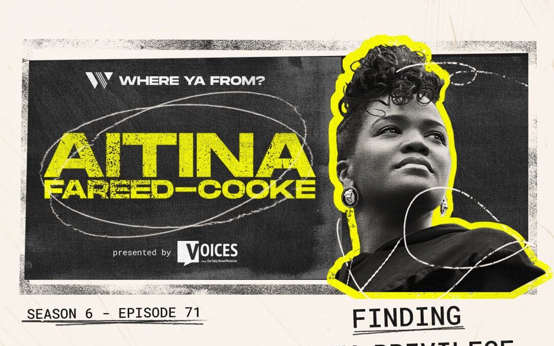 Episode 71 – “Finding My Privilege” with Aitina Fareed-Cooke
